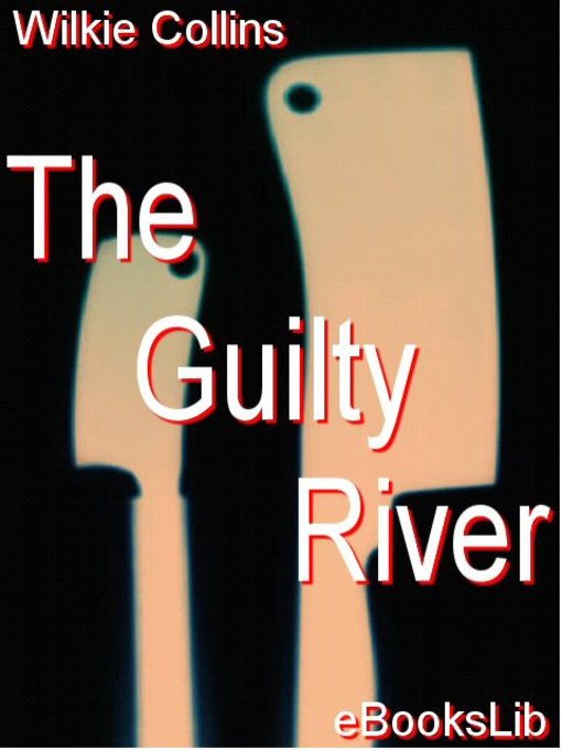 Title details for The Guilty River by Wilkie Collins - Available